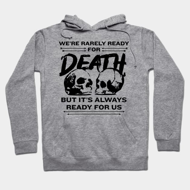 Death is Ready Hoodie by Hey Trutt